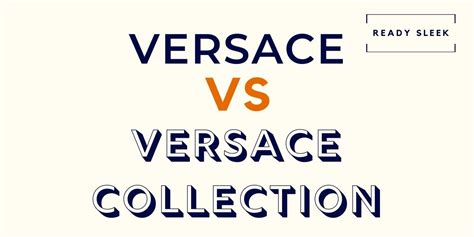 versace good brand|difference between Versace and collection.